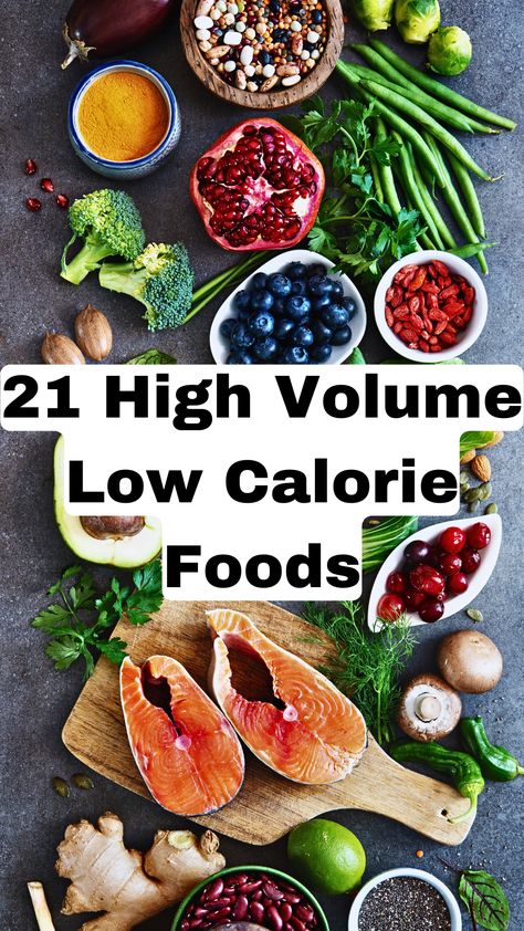 21 High Volume Low Calorie Foods! Top Low Calorie Foods, Lo Calorie Diet, List Of Low Calorie Foods, High Volume Foods List, Calorie Density Meal Plan, High Fibre Low Calorie Foods, Low Calorie High Volume Foods, Low Caloric Density Foods, High Volume Dinner