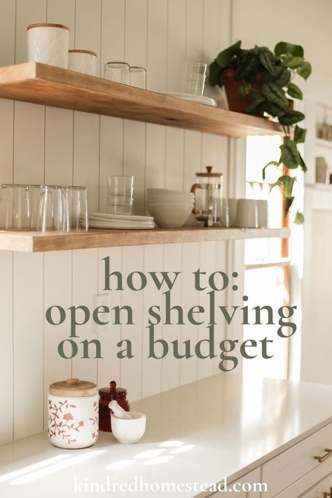 Open Shelving On a Budget - great tips! Diy Open Shelving, Rustic Kitchen Shelves, Floating Kitchen Shelves, Kitchen Open Shelves, Diy Kitchen Shelves, Kitchen Floating Shelves, Floating Shelves Kitchen, Rustic Floating Shelves, Open Kitchen Shelves