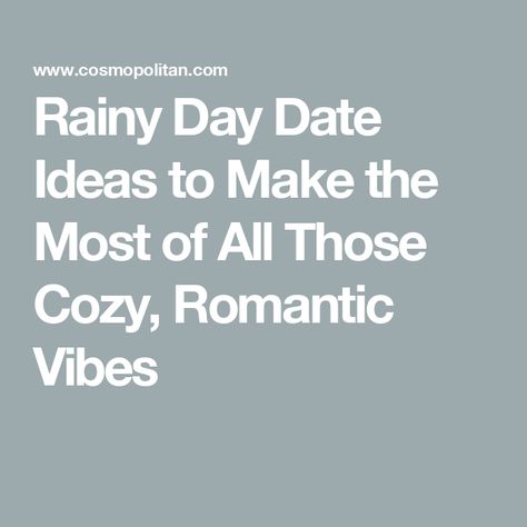 Rainy Day Date Ideas to Make the Most of All Those Cozy, Romantic Vibes Rainy Day Cuddle Couple, Rainy Date Ideas, Rainy Day Aesthetic Bedroom Couple, Date Ideas For A Rainy Day, Cuddle Rainy Day, Rainy Day Date Ideas, Rainy Day Dates, Cozy Romantic, Cozy Rainy Day