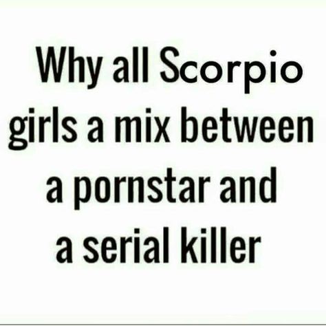 Hahaha.. Zodiac Mind Scorpio, All About Scorpio, Zodiac Quotes Scorpio, Scorpio Art, Astrology Scorpio, Aries And Scorpio, Scorpio Traits, Scorpio Love, Scorpio Zodiac Facts