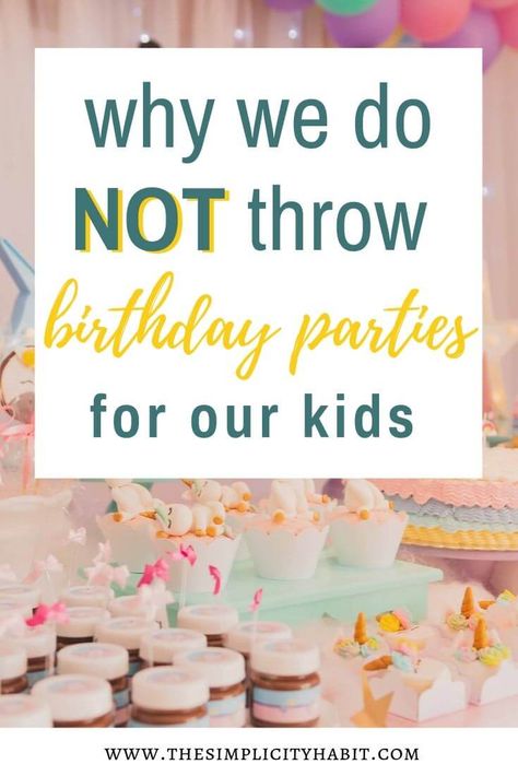 Here are the five reasons we don't throw big birthday parties for our kids. It may not be the norm, but it works for us. Simple living and intentional living mean sometimes not going with the flow. Read on for what we do instead. #birthdayparties #simpleliving #intentionalliving #motherhood No Theme Kids Birthday Party, Minimal 2nd Birthday, Birthday Party In Small House, Low Key 2nd Birthday Party, Simple 4th Birthday Party Ideas, Simple Third Birthday Party, Simple 2 Year Birthday, No Party Birthday Ideas, Simple Birthday Food Ideas