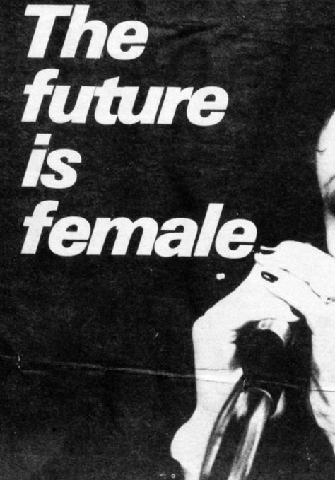 Street People, The Future Is Female, Future Is Female, Well Behaved Women, Riot Grrrl, Intersectional Feminism, Who Runs The World, Equal Rights, Look At You