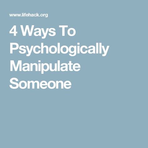 4 Ways To Psychologically Manipulate Someone Relationship Advice Questions, Narcissism Relationships, Info Board, Nonverbal Communication, Fun Questions To Ask, Work Skills, Social Emotional Skills, How To Influence People, Mind Tricks