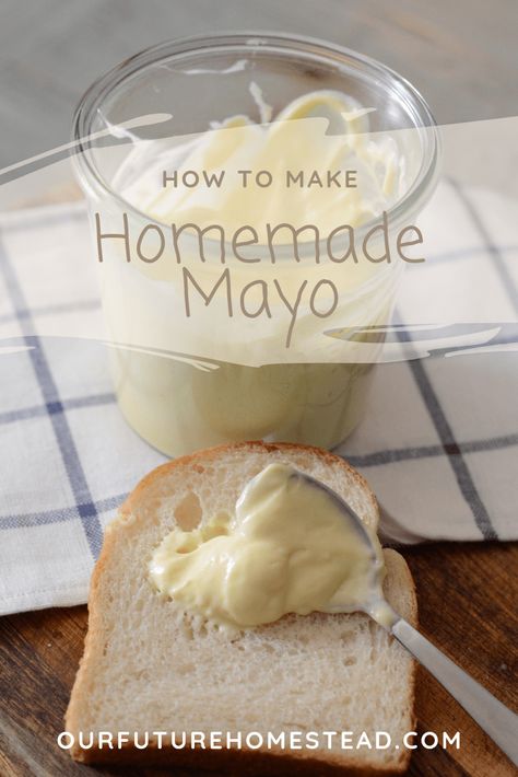 Homemade Mayo Recipe - Our Future Homestead Mayo Recipe Homemade, Mayonnaise Recipes, Immersion Blender Recipes, Homemade Mayo Recipe, Keto Condiments, Homesteading Recipes, Homemade Mayonnaise Recipe, Condiments Recipes, Homestead Recipes