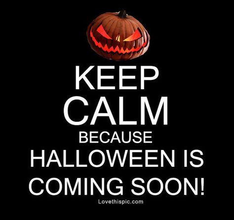 Keep Calm Because Halloween Is Coming Soon Pictures, Photos, and Images for Facebook, Tumblr, Pinterest, and Twitter I Love Halloween Quotes, Almost Halloween Quotes, Halloween Season Quotes, Coming Soon Picture, Horror Queen, Halloween Uk, Horror Humor, Almost Halloween, Happy Halloween Pictures