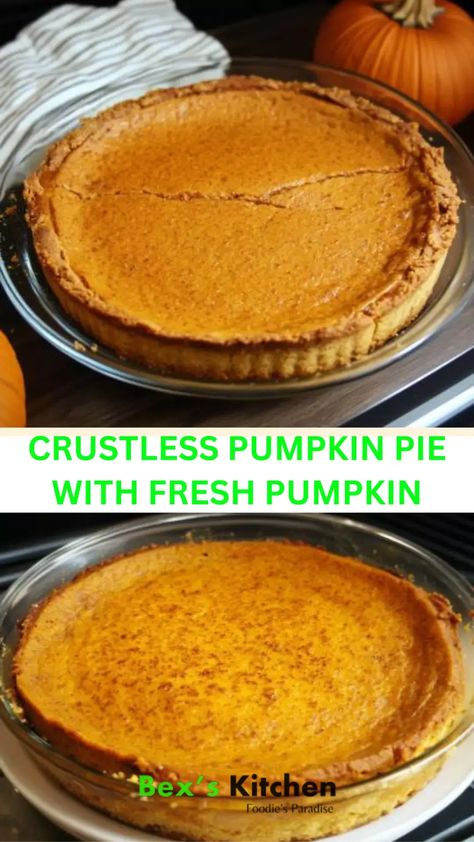 Crustless Pumpkin Pie With Fresh Pumpkin – Bex’s Kitchen Pumpkin Pie Using Fresh Pumpkin, Carnivore Pumpkin Pie, Crustless Pumpkin Pie Easy, Pumpkin Pie With Fresh Pumpkin, Impossible Pumpkin Pie, Fresh Pumpkin Pie, Crustless Pumpkin Pie, Baked Dessert, Pumpkin Custard