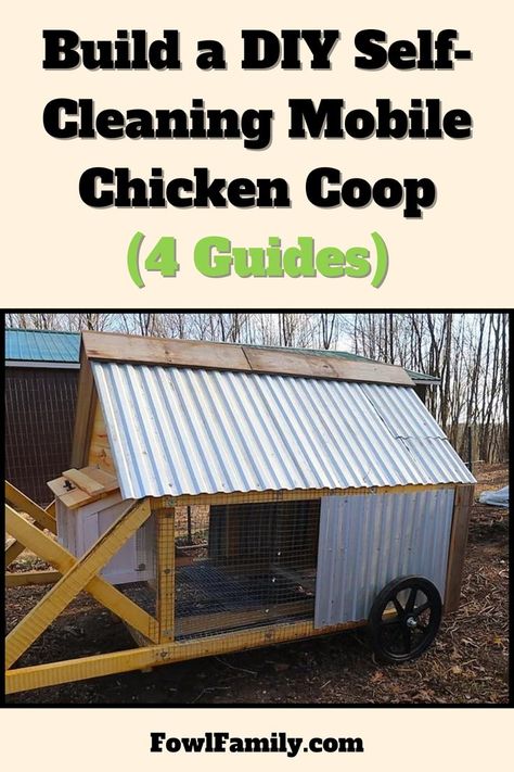 DIY Self-Cleaning Mobile Chicken Coop Mobile Chicken Coop Diy, Chicken Coop With Run, Chicken Coop And Run, Coop And Run, Mobile Chicken Coop, Chicken Coop, Design Tips, Coop, Build Your Own