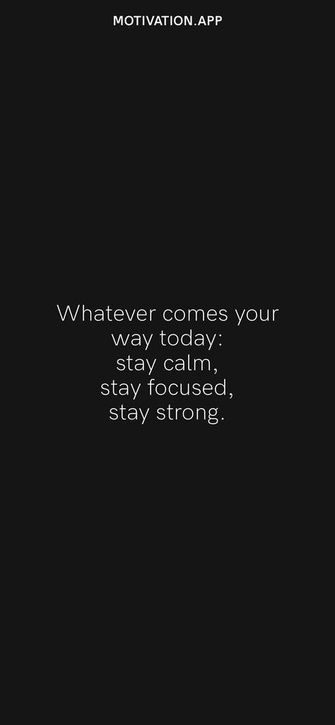 Ways To Stay Calm, Be Calm Wallpaper, Be Strong Wallpaper, Stay Focused Wallpaper, Gym Affirmations, Stay Calm Quotes, Strong Wallpaper, When Your Heart Hurts, Consistency Quotes