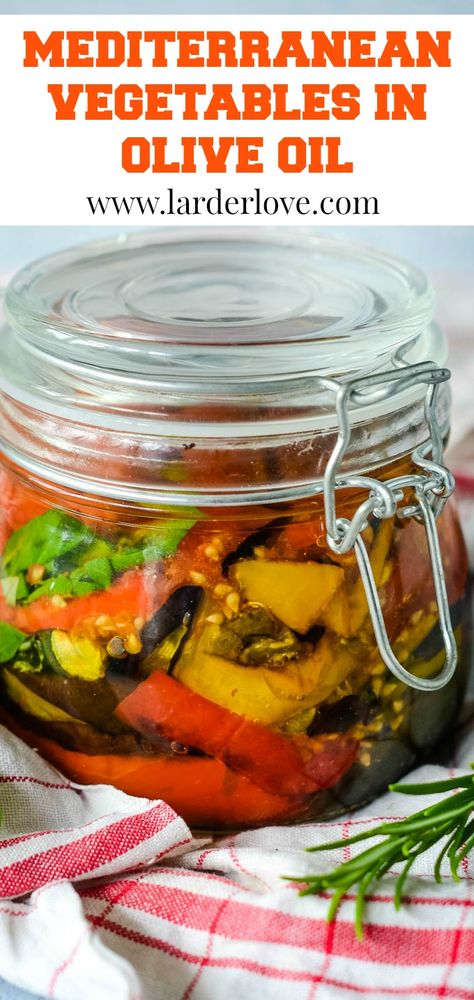 Roasted Marinated Vegetables, Preserving In Oil, Mediterranean Pickled Vegetables, Preserving Peppers In Oil, Preserving Eggplant, Recipes With Olive Oil, Preserved Vegetables, Veggies Roasted, Grilled Courgette