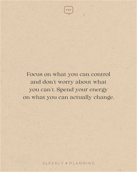 I Worry Too Much Quotes, Energy Change Quotes, Quotes Control, Calm Energy, Quotes About Control, I Will Not Worry About Things I Cant Control, Focus On What You Can Control Quotes, Distracted Quotes, Only Worry About What You Can Control