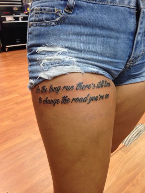 Lettering isn't my favorite to do but I can do it Thigh Tats For Women Quotes, Leg Tattoos With Words, Tight Tattoos For Women, Front Thigh Tattoos Women Quotes, Thigh Tattoos Women Writing, Above The Knee Tattoo Quote, Thigh Script Tattoo, Front Thigh Tattoos, Back Of Thigh Tattoo