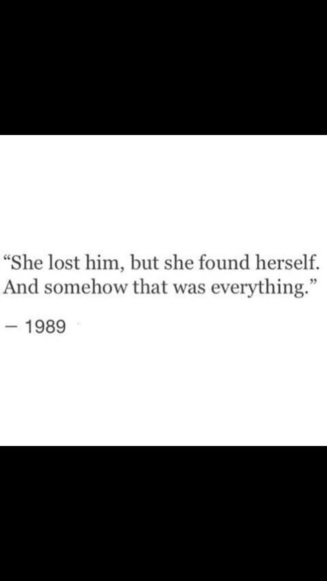 She lost him but she found herself and somehow that was everything Lost But Found, Happy Thanksgiving Quotes, She Quotes, Thanksgiving Quotes, Inspirational Quotes About Love, Wallpaper Quotes, Love Him, Love Quotes, Cards Against Humanity