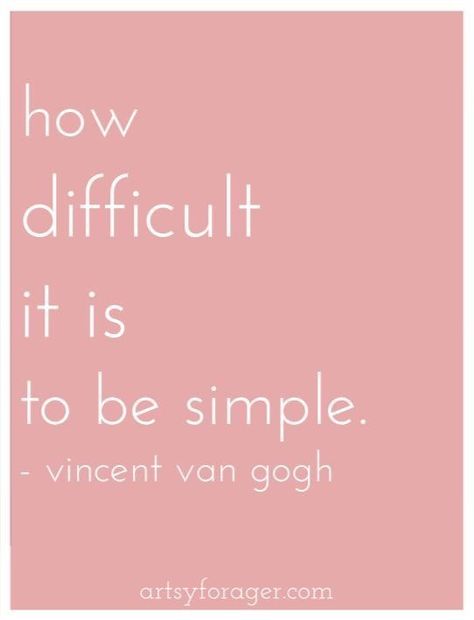 "How difficult it is to be so simple." Vincent Van Gogh Vincent Van Gogh Quotes, Van Gogh Quotes, Be Simple, Artist Quotes, Quotable Quotes, Simple Living, Vincent Van Gogh, The Words, Great Quotes