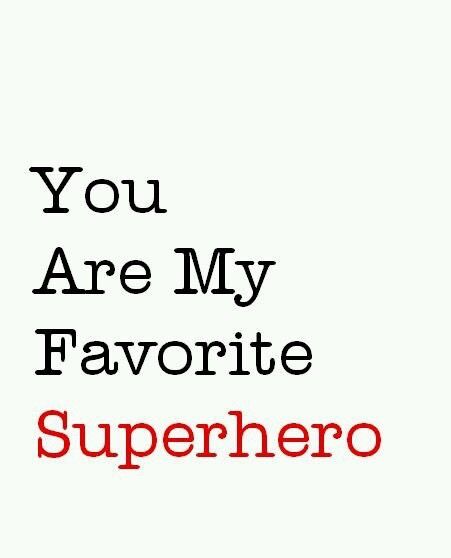 Superman Quotes, You Are My Superhero, Superhero Quotes, Good Night I Love You, Heart Warrior, Hero Quotes, Mine Forever, Thinking Of You Quotes, Chd Awareness