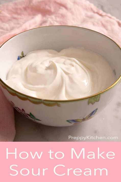 How To Make Homemade Sour Cream, Diy Sour Cream Quick, Homemade Sour Cream Easy, Home Made Sour Cream, How To Make Sour Cream, Sour Cream Uses, Make Sour Cream, Homemade Sour Cream, Preppy Kitchen