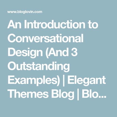 An Introduction to Conversational Design (And 3 Outstanding Examples) | Elegant Themes Blog | Bloglovin’ Writing A Blog, Starting A Blog, Blog Income, Elegant Themes, Blog Themes, Creating A Blog, Successful Blog, Blog Tips, News Blog