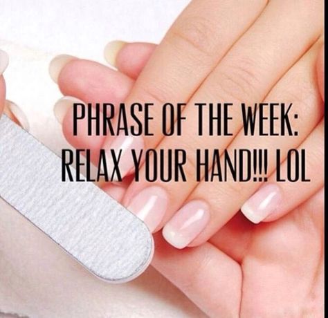 Phrase of the week: Relax your hand!!! Nail Technician Quotes, Nail Tech Humor, Nail Quotes Funny, Manicure Quotes, Nail Tech Quotes, Nail Memes, Nail Signs, Salon Quotes, Nail Quotes