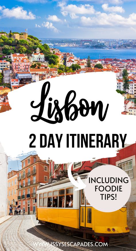 pin cover for lisbon 2 day itinerary, showing the rooftops of lisbon with castle on the hill and view of river in the background, along with an image of a yellow tram full of people making its way along a typical lisbon street of tall buildings with many windows and balconies. 2 Days In Portugal, Must See In Lisbon Portugal, What To See In Lisbon Portugal, Lisbon 2 Day Itinerary, 2 Days In Lisbon Portugal, 2 Days In Lisbon, Lisbon Portugal Itinerary, Lisbon Itinerary 3 Days, Lisabona Travel Trips