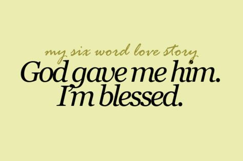 I'm truly blessed to have him in my life. Thank You God! I Love My Hubby, Six Words, Thank You Quotes, Blessed Quotes, Word Love, Happy Wife, Husband Quotes, Boyfriend Quotes, Men Quotes