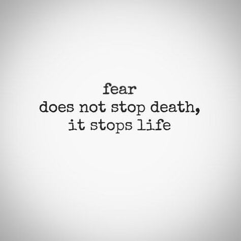 What Is Fear, Die Quotes, Now Quotes, Fear Quotes, Fear Of Flying, Mom Blog, Open Spaces, Think About It, Change Quotes