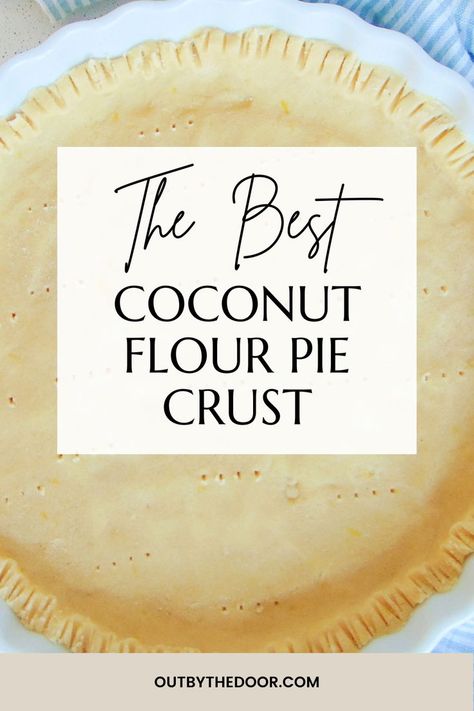 Grain Free Pie Crust, Keto Coconut Pie Crust, Coconut Flour Dough, Recipes That Use Coconut Flour, Keto With Coconut Flour, Coconut Flour Pie Crust Recipe, Coconut Flour Recipes Dinner, Keto Pie Crust Recipes, Low Carb Pie Crust Recipe