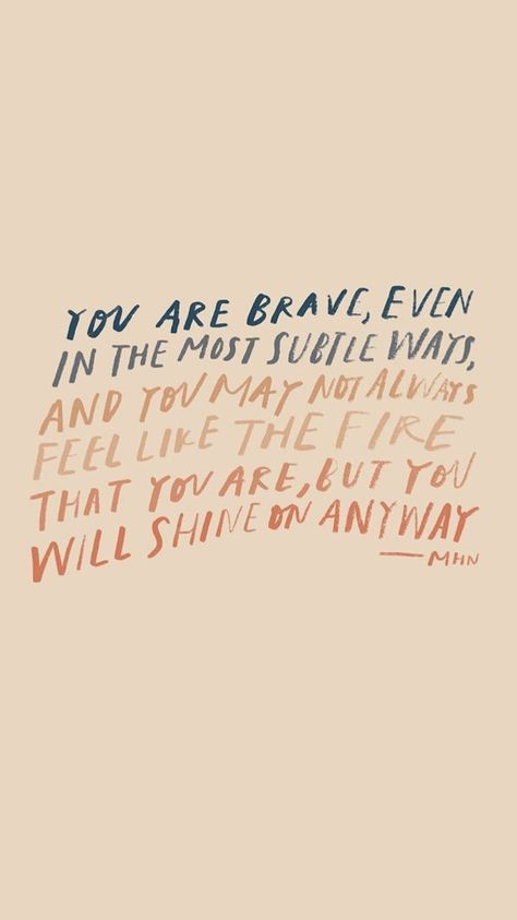 Brave Quotes Inspiration, Brave Aesthetic, Mhn Quotes, Bravery Quotes, Brave Quotes, Teenager Quotes, Art Quote, Happy Things, Strong Quotes