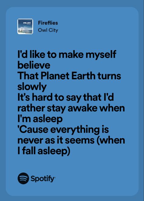 Fireflies Owl City Spotify, Owl City Fireflies, Owl City Lyrics, Owl City, Music Posters, How To Stay Awake, I Fall, Music Poster, How To Fall Asleep