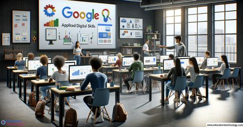 Exploring Google's Applied Digital Skills: A Treasure Trove for Educators and Students - Educators Technology Digital Learning Educational Technology, Technology In Education, Classroom Assistant, Differentiated Learning, Classroom Management Techniques, Digital Skills, Teachers Aide, Education Technology, 21st Century Skills