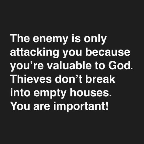 The enemy is only attacking you because you’re valuable to God. Thieves don’t break into empty houses. You are important! #KWMinistries Enemies Quotes, Fellowship Hall, God Hand, Prayer Points, Boo Sign, Godly Dating, You Are Important, Jesus Christus, Spiritual Warfare