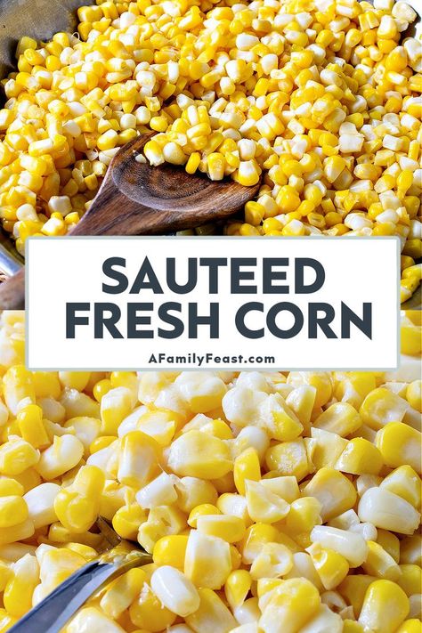 Our Sautéed Fresh Corn recipe is the easiest AND most delicious way to prepare fresh corn! Fried Corn Recipes, Family Feast Recipes, Cooking Sweet Corn, Fresh Corn Recipes, Fresh Vegetable Recipes, Corn Recipes Side Dishes, Feast Recipes, Corn Side Dish, Delicious Sides