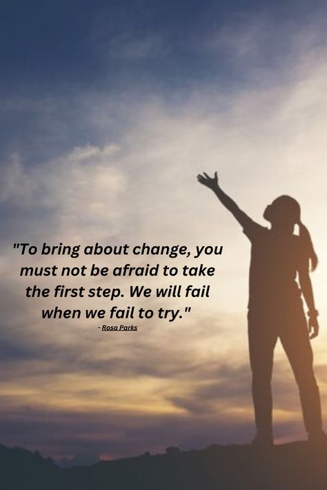 Encouragement to be a change maker and take the first step. 🌟 Rosa Parks, Change Maker, Take The First Step, First Step, Quote Of The Day, You Must, Encouragement, The One, The First