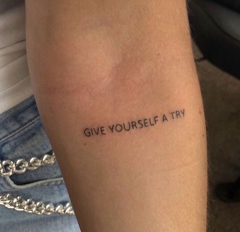 Get Out Of Your Head Tattoo, Give Yourself A Try Tattoo The 1975, Long Vertical Tattoo, I Think I Think Too Much Tattoo, Give Yourself A Try Tattoo, Me First Tattoo, Unique Tattoos For Moms, Trying Tattoo, It Is What It Is Tattoo