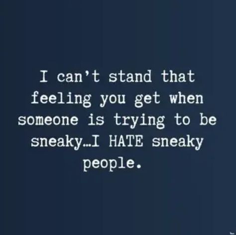 No Offense But, Nosey People Quotes Humor, Sneaky Quotes, Suspicious Quote, Sneaky People Quotes, Nosey People Quotes, Guilty Quotes, Mind Your Own Business Quotes, Deceitful People