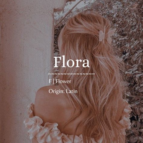 Flora Name Meaning, Fantasy Feminine Names, Latin Female Names, Fantasy Names Feminine, Fem Names, Flora Name, Random Names, Pirate Names, Fantasy Character Names