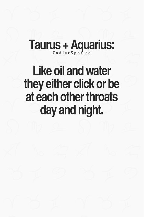 Aquarius Taurus Compatibility, Aquarius And Taurus, Taurus Compatibility, Aquarius Compatibility, Aquarius Signs, Zodiac Signs Quotes, Aquarius Pisces Cusp, Zodiac Signs Elements, Horoscope Quotes