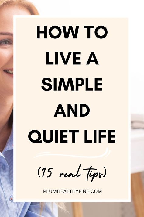 how to live a simple and quiet life Live A Quiet Life, Quiet Living, Simple Living Lifestyle, A Quiet Life, Simple Habits, Life Changing Habits, Life Habits, Life Guide, Soft Life