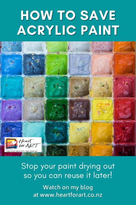 paint tray with bright paint colours and heading how to save acrylic paint Painting Tips Acrylic, Art Tips For Beginners, Art Tips And Tricks, Painting Tips And Tricks, Painting Tips For Beginners, Beginners Art, Beginners Painting, Painted Hearts, Acrylic Painting Tips