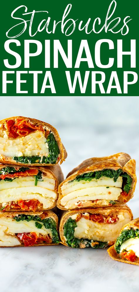 Lunches With Spinach, Spinach Wrap Starbucks, Copycat Starbucks Feta Wrap, Copycat Spinach Feta Wrap Starbucks, How To Make Starbucks Spinach Feta Wrap, Copycat Spinach Feta Wrap, Veggie Spinach Wrap, Breakfast Spinach Wrap, Spinach Feta Breakfast Wrap