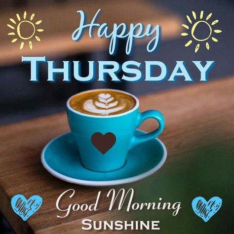 Good Morning. Happy Thursday Good Morning Thursday Coffee, Thursday Morning Quotes Funny Coffee, Happy Thursday Morning Coffee, Happy Thursday Coffee Images, Gif Thursday Good Morning, Good Morning Wishes Friends, Tuesday Quotes Good Morning, Tuesday Greetings, Good Morning Happy Thursday