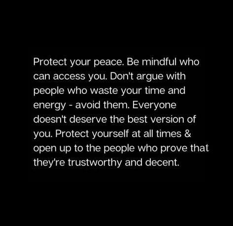 People Who Argue About Everything, You Get The Version Of Me You Deserve, Don’t Open Up Quotes, Stop Giving Energy To People Who Dont Deserve It, Some People Don’t Deserve Your Time, Not Wasting Energy On People, Everyone Doesn't Need Access To You, Arguing All The Time Quotes, People Who Are Takers Quotes