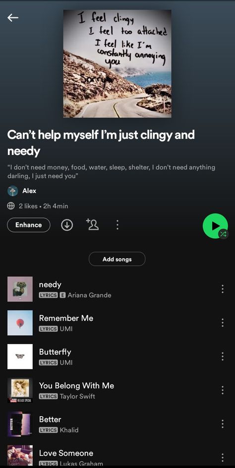 How To Make A Playlist For Someone, Stop Being Clingy, In My Feelings Playlist, He Cheated Playlist, Angry Music Playlist, Angry Playlist, I Just Need You, You Belong With Me, Cool Lyrics