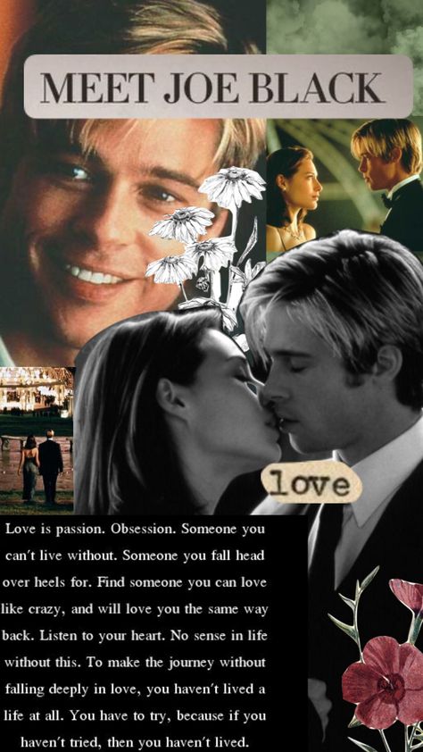 #aesthtic #meetjoeblack #love Meet Joe Black Wallpaper, Meet Joe Black Aesthetic, Meet Joe Black, Love Like Crazy, Movie Collage, Joe Black, Romance Film, Romantic Movie Quotes, Movie Lines