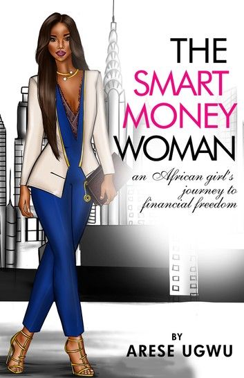 Smart Money Woman, Money Woman, Finance Lessons, Money Lessons, Empowering Books, Woman Authors, Inspirational Books To Read, African Girl, Lagos Nigeria