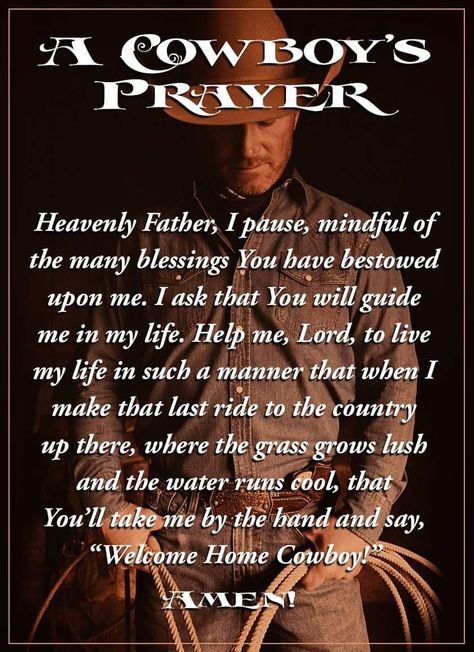 Cowboy Prayer, Southern Things, Texas Theme, Cowboy Quotes, Cowboy Ranch, Great Inspirational Quotes, Last Ride, Joshua 1, Heavenly Father