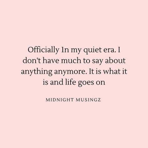 Officially In My Quiet Era, In My Quiet Era Quotes, Officially In My Quiet Era Quotes, Quiet Quitting Quotes, Me Era Quotes, Quiet Era Quotes, End Of An Era Quotes, In My Quiet Era, Quiet Era