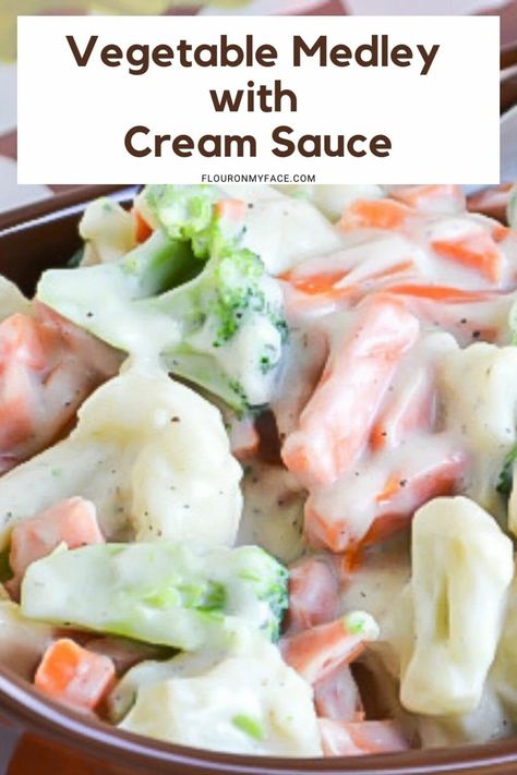 Vegetable Medley with Cream Sauce - Flour On My Face Sauce For Vegetables, Potato Side Dishes Easy, Roasted Vegetable Medley, Easy Casserole Dishes, Easy Vegetable Side Dishes, Vegetable Salad Recipes, Veggie Casserole, Vegetable Side Dish, Garlic Cream Sauce