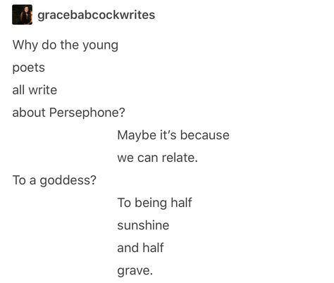 Mythology Poetry, Persephone Hades, Persephone And Hades, Greek Mythology Humor, Hades Persephone, Prose Poetry, Lore Olympus, Hades And Persephone, Quotes And Poems