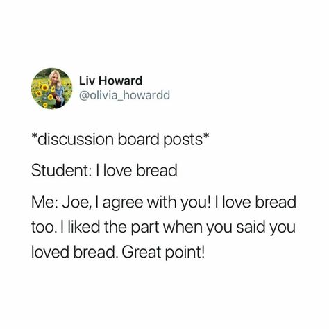 College Humor Memes Student, Discussion Post College, Grad School Humor, College Vibes, Studying Memes, College Memes, College Quotes, Agree With You, School Memes