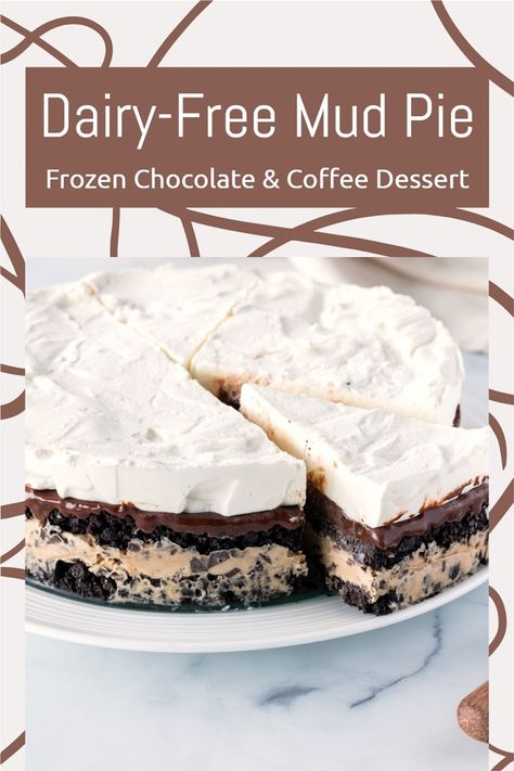 Dairy Free Pie Recipes, Gluten Free Frozen Desserts, Chocolate Coffee Desserts, Frozen Chocolate Pie, Vegan Coffee Ice Cream, Buttermilk Baking, Mud Pie Recipe, Dairy Free Pies, Coffee Fudge