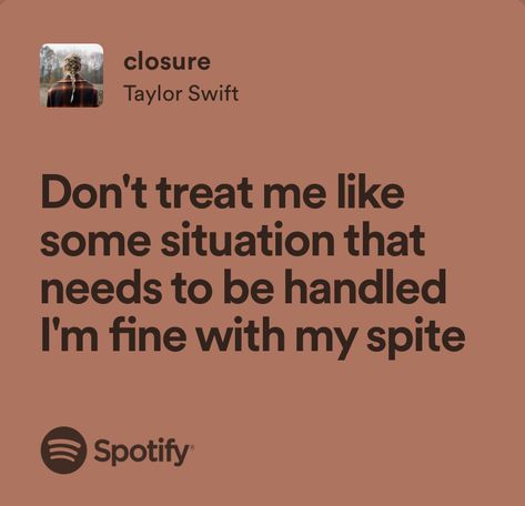 Closure Taylor Swift Aesthetic, Closure Taylor Swift Lyrics, Closure Lyrics Taylor Swift, Taylor Swift Music Quotes, Unhinged Taylor Swift Lyrics, Closure Taylor Swift, Taylor Swift Song Lyrics, Taylor Lyrics, Swift Lyrics